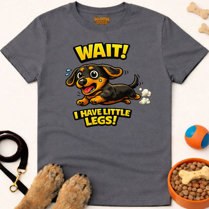 WAIT! I HAVE LITTLE LEGS!