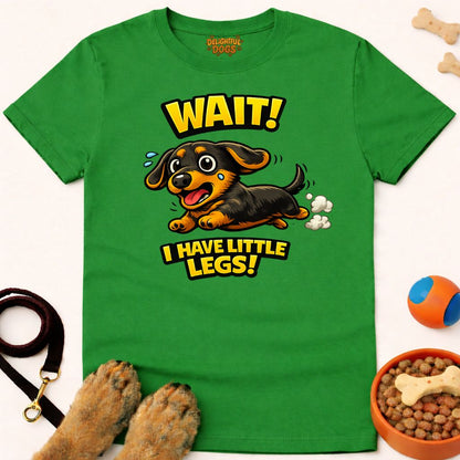 WAIT! I HAVE LITTLE LEGS!