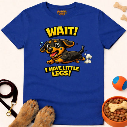 WAIT! I HAVE LITTLE LEGS!