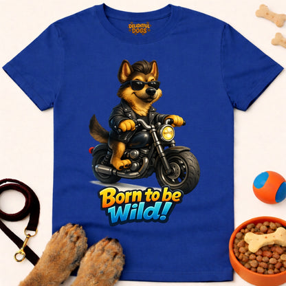 BORN TO BE WILD!