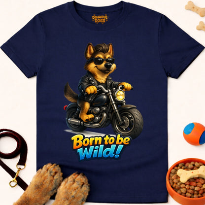 BORN TO BE WILD!