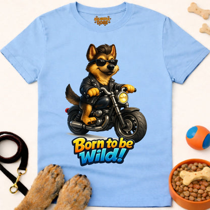 BORN TO BE WILD!