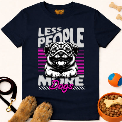 LESS PEOPLE MORE DOGS