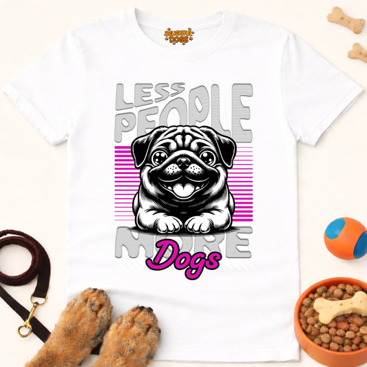 LESS PEOPLE MORE DOGS