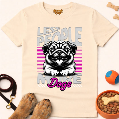 LESS PEOPLE MORE DOGS