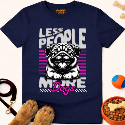 LESS PEOPLE MORE DOGS