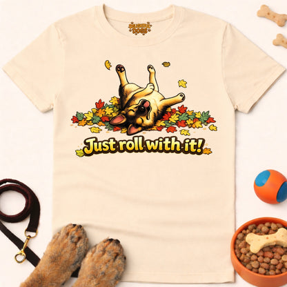 JUST ROLL WITH IT!