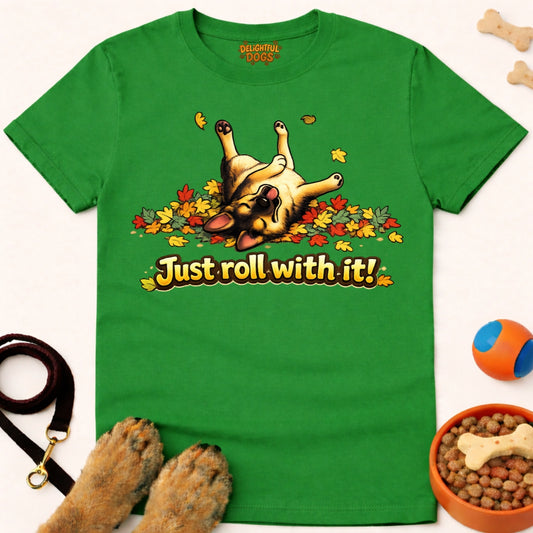JUST ROLL WITH IT!