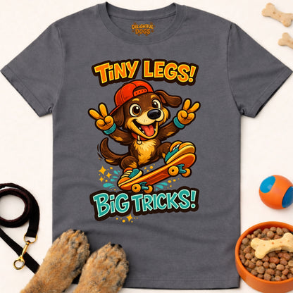 TINY LEGS! BIG TRICKS!