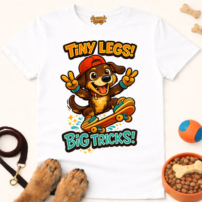 TINY LEGS! BIG TRICKS!