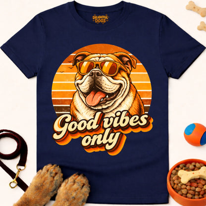 GOOD VIBES ONLY (BULLDOG 1 )