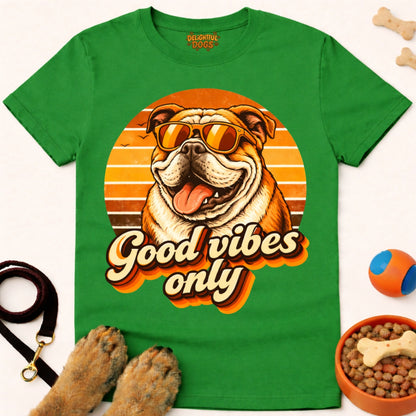 GOOD VIBES ONLY (BULLDOG 1 )