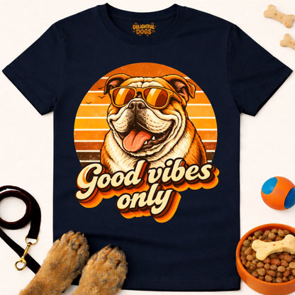 GOOD VIBES ONLY (BULLDOG 1 )