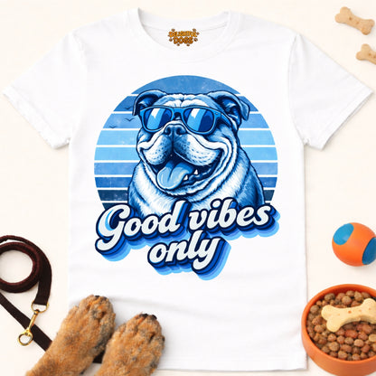 GOOD VIBES ONLY (BULLDOG 2 )