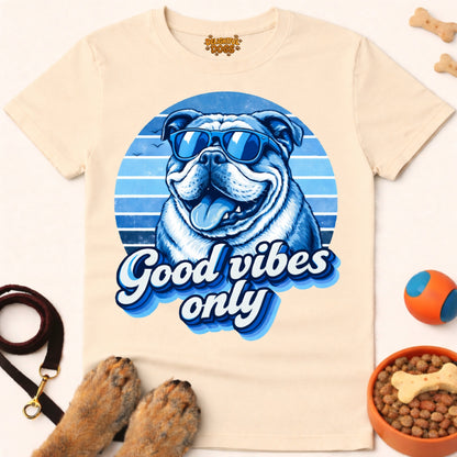 GOOD VIBES ONLY (BULLDOG 2 )