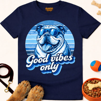 GOOD VIBES ONLY (BULLDOG 2 )