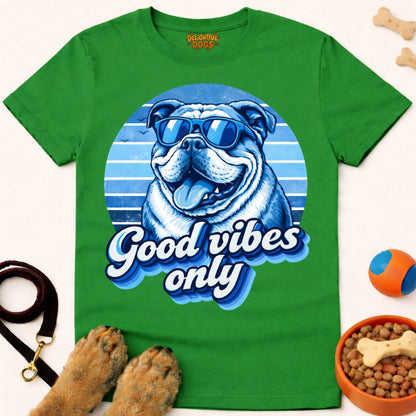 GOOD VIBES ONLY (BULLDOG 2 )