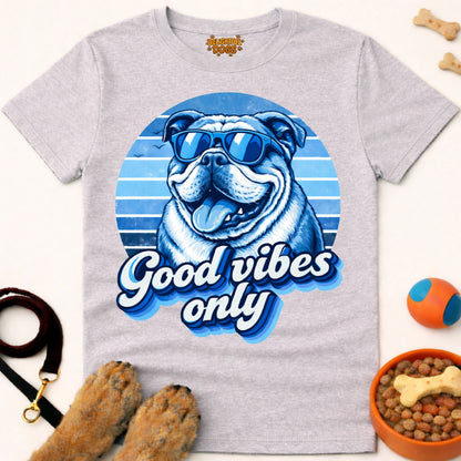 GOOD VIBES ONLY (BULLDOG 2 )