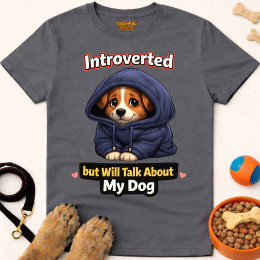 INTROVERTED BUT WILL TALK ABOUT MY DOG