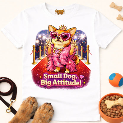 SMALL DOG. BIG ATTITUDE!