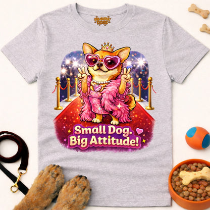 SMALL DOG. BIG ATTITUDE!