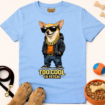 TOO COOL TO FETCH (Chihuahua)