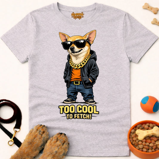 TOO COOL TO FETCH (Chihuahua)
