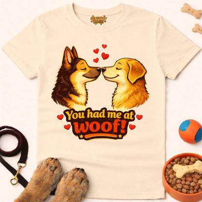 YOU HAD ME AT WOOF!